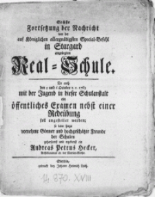 Sechste Fortsetzung der Nachricht von der auf Königlichen [...] Special-Befehl in Stargard angelegten Real-Schule. Da auch den 5 und 6 October a.c. 1763 mit der Jugend in dieser Schulanstalt ein öffentliches Examen nebst einer Redeübung soll angestellet werden