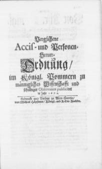 Verglichene Accis- und Personen-Steuer-Ordnung, im Königl. Pommern zu männigliches Wissenschafft und schuldiger Observance publiciret im Jahr 1672