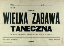 [Afisz. Inc.:] Wielka Zabawa Taneczna