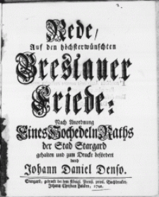 Rede, Auf den höchsterwünschten Breslauer Friede: Nach Anordnung Eines Hochedeln Raths der Stad Stargard