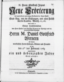 M. Franz Christoph Jetzens Neue Er&ouml;rterung des unmittelbaren und einzigen Verstandes der Worte Christi [...] durch welche er seiner Hochehrw&uuml;rden dem [...] Herrn M. Daniel Gottfried Wernern [...] zu dem den 2ten des Februarii 1765 angetretenen ein und siebenzigsten Jahre Gl&uuml;ck w&uuml;nschet