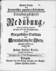 Sechste Anzeige von Pommerischen gegrabenen Seltenheiten : Einladungsschrift zu einer Redübung, welche am künftigen Mitwoche, als dem 16ten des Brachmonats, in der Stargardischen Stadtschule mit Genemhaltung der Obern, gehalten werden sol