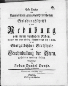 Erste Anzeige von Pommerischen gegrabnen Seltenheiten : Einladungstschrift zu einer Redübung von neun deutschen Reden, welche am 8ten Märtz [...] in der Stargardischen Stadtschule mit Genehmhaltung der Obern, gehalten werden sollen