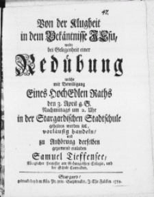Von der Klugheit in dem Bekäntnisse Jesu, wolte bei Gelegenheit einer Redübung welche mit Bewilligung Eines Hochedlen Raths den 3. April [...] in der Stargardischen Stadtschule gehalten werden soll [...]