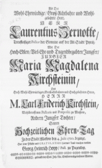 Als der Wohl-Ehrw&uuml;rdige Gross-Achtbahre [...] Herr Laurentius Zernotte [...] mit der [...] Jungfer Maria Magdalena Kirchsteinin [...] seinen Hochzeitlichen Ehren-Tag in der Stadt Massow den 4. Julii 1720. beginge