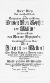 Kurtzer Abriss Des r&uuml;hmlichen Lebens, Der [...] Frauen Eva Sophia von Mellin [...] Des [...] Herrn J&uuml;rgen von Mellin [...] Feld-Marschalls und General-Gouverneurs &uuml;ber Pommern [...] Ehe-Gemahls [...]