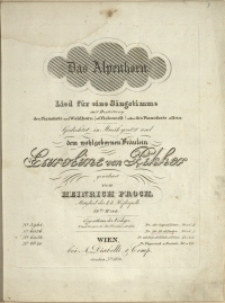 Das Alpenhorn : Lied f&uuml;r eine Singstimme mit Begleitung des Pianoforte und Waldhorn (od. Violoncell) oder des Pianoforte allein : 18tes Werk