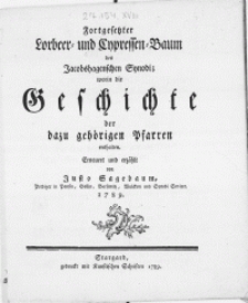 Fortgesetzter Lorbeer- und Cypressen-Baum des Jacobshagenschen Synodi; worin die Geschichte der dazu gehörigen Pfarren enthalten
