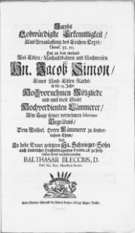 Jacobs Lobwürdigste Erkenntligkeit, Aus Veranlassung des Leichen-Texts, Genes. 32.10. Hat an dem weiland [...] Hn. Jacob Simon, Eines Hoch-Edlen Raths in die 19. Jahrs [...] Am Tage seiner vornehmen solennen Begräbniss [...]