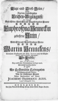 Klage- und Trost-Zeilen, welche bey den [...] Leichen-Begängniss [...] Frauen Euphrosyna Henneckin gebohrne Auin [...] als Sie anno 1715. den 30. Junii [...] beerdiget ward [...]