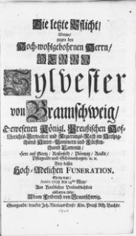 Die letzte Pflicht, Welche gegen den [...] Herrn Sylvester von Braunschweig [...] Bey dessen Hoch-Adelichen Funeration, So da war Anno 1708 den 14ten May