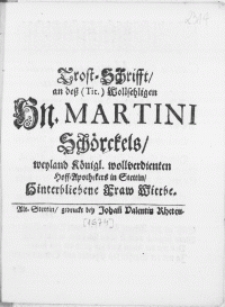 Trost-Schrifft, an dess [...] Hn. Martini Schörckels, weyland Königl. wollverdienten Hoff-Apothekers in Stettin, Hinterbliebene Fraw Wittbe
