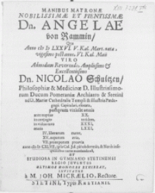 Manibus matronae nobilissimae [...] Dn. Angelae von Rammin, qvae anno M DC LXXVI. V. Kal. Mart. nata, vigesimo postano, VI. Kal. Maii [...] pie obdormiit, et Nonis insequentibus terrae mandanda est, ut Studiosa in Gymnasio Stetinensi Regio Juventus ultimos honores exhibeat