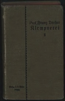 Katechismus der Klempnerei. Teil 2 : Die neutigen Arbeitsgebiete der Klempnerei
