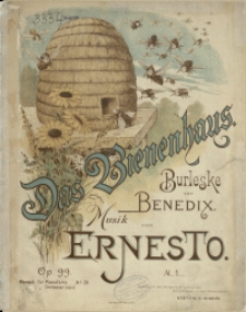 Das Bienenhaus : Burleske von Bendix : Op. 99