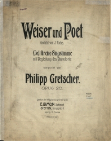Weiser und Poet : Gedicht von J. Fuchs : Lied für eine Singstimme mit Begleitung des Pianoforte : Opus 20