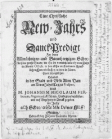 Eine Christliche New-Jahrs und Danck Predigt zu dem Allmächtigen [...] Gott, für seine grosse Gnade, die Er im [...] 1652ten Jahr im Monat Octob. in den allhie entstandenen schrecklichen Fewrsbrünsten mitten in seinen Zorn erzeiget hat [...]