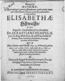 Exeqvijs Matronae [...] Elisabethae Schwalchs, Viri [...] Dn. Sebastiani Hempelii, J.U.D. Reg. Mtis Svec. & [...] Princip. Pom. Consiliarij fidelissimi, Conjugis qvondam desideratissimae; Qvae [...] pie denata 1636. 19. Jan [...] 29. Jan. [...] pom. ibid. in aede D. Jacobo sacra [...] humabitur; Ut Omnes [...] studiosi Juvenes in Ducali Paedagogio freqventes ac lugentes sint