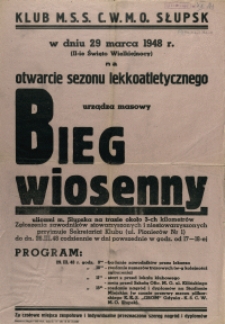 [Afisz. Inc.:] Klub M.S.S. C.W.M.O. Słupsk [...] urządza masowy Bieg wiosenny [...]