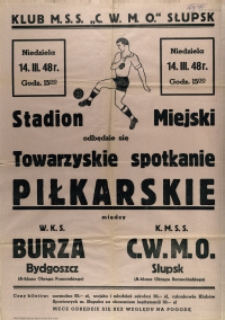 [Afisz. Inc.:] Klub M.S.S. "C.W.M.O." Słupsk Stadion Miejski [...]
