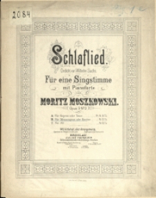 Schlaflied :Gedicht von Wilhelm Sachs : f&uuml;r eine Singstimme mit Pianoforte : Opus 9 No 2