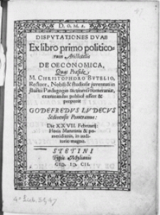 Disputationes Duae Ex libro primo politicorum Aristotelis De Oeconomica