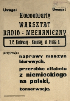 [Afisz. Inc.:] Uwaga! Nowootwarty warsztat radiowo-mechaniczny [...]