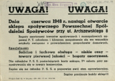 [Druk ulotny. Inc.:] Uwaga! Dnia ... czerwca 1948 r. nastąpi otwarcie sklepu spożywczego Powszechnej Spółdzielni Spożywców [...]
