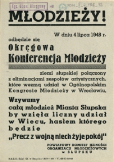 [Druk ulotny. Inc.:] Młodzieży! W dniu 4 lipca 1948 r. odbedzie się Okręgowa Konferencja Młodzieży [...]