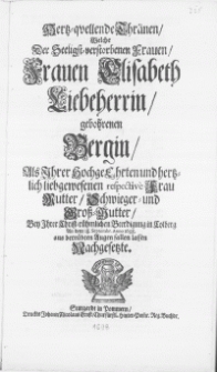 Hertz-qvellende Thr&auml;nen, Welche Der [...] Frauen Elisabeth Liebeherrin, gebohrenen Bergin, Als Ihrer [...] respective Frau, Mutter, Schwieger- und Gross-Mutter, Bey Ihrer [...] Beerdigung in Colberg An dem 18. Septembr. Anno 1698. aus betrubten Augen fallen lassen Nachgesetzte