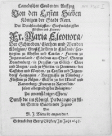Comedischer Studenten Auffzug von den Ersten Sieben Königen der Stadt Rom. Der [...] Frauen, Fr. Maria Eleonora, der Schweden [...] Königinn [...] auch zu Stettin, in Pommern [...] Hertzogin [...] seiner [...] Königinn, zu unterthänigen Ehren, durch die im Königl. Paedagogio zu Alten Stettin Studierende Jugend