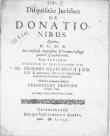 Disquisitio Juridica De Donationibus. Quam D.O.M.A. Ex consensu [...] JCtorum Collegij quod est Gryphiswaldi