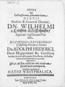 Nenia Qua Luctuosissimum, ac beatum obitum [...] Domini, Dn. Wilhelmi a Calcheim dicti Lohausen [...] Praefecti [...] Principis ac Domini, Dn. Adolphi Friderici, Ducis Megapolitani [...] Consiliarij intimi, rerum bellicarum Directoris, & Rostochiensium Praesidij Moderatoris [...], qui 30. die Jan. relicta hac vita ad alteram placida morte commigravit