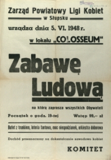 [Afisz. Inc.:] Zarząd Powiatowy Ligi Kobiet w Słupsku urządza [...]