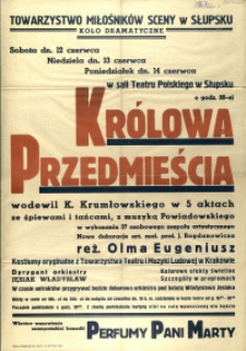 [Afisz. Inc.:] Królowa Przedmieścia