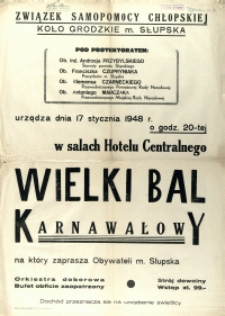[Afisz. Inc.:] Związek Samopomocy Chłopskiej [...] urządza [...] Wielki Bal Karnawałowy