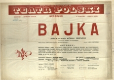 [Afisz] Bajka : [Państwowy Teatr Polski]