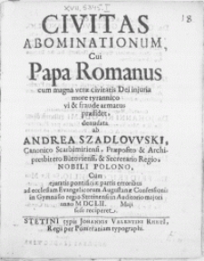 Civitas Abominationum, Cui Papa Romanus cum magna civitatis Dei injuria more tyrannico vi & fraude armatus praesidet