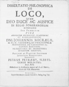 Dissertatio Philosophica De Loco [...] In Regio Pomeranorum Gymnasio