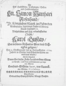 Als des Hoch Edlen [...] Hn. Simon Matthaei Rosenhand [...] Majest. zu Schweden [...] Regierungs-Rahts in Hertzogthumb Pommern [...] Sohn Karol Gustaw [...] den 21. Christmonats des [...] 1660. Jahres, in Stettin [...] der Erden anvertrauet wurde