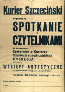 [Afisz. Inc.:] Kurier Szczeciński organizuje spotkanie z czytelnikami [...]