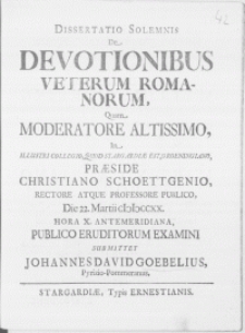 Dissertatio Solemnis De Devotionibus Veterum Romanorum [...] In Illustri Collegio, Quod Stargardiae Est, Groeningiano