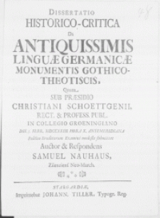 Dissertatio Historico-Critica De Antiquissimis Linguae Germanicae Monumentis Gothico-Theotiscis