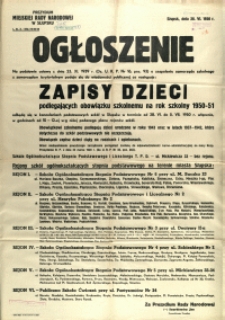 [Afisz] Ogłoszenie : Zapisy dzieci podlegających obowiązku[!] szkolnemu na rok szkolny 1950-51 [...]