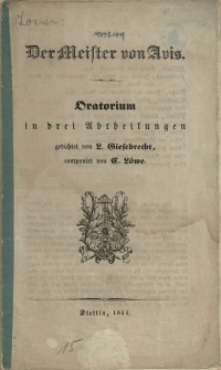 Der Meister von Avis : Oratorium in drei Abtheilungen