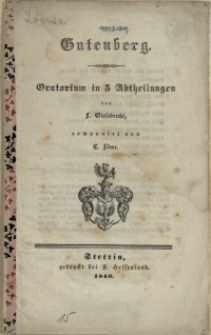 Gutenberg : Oratorium in 3 Abtheilungen