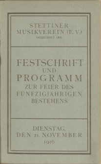 Festschrift und Programm zur Feier des Fünfzigjahrigen Bestehens am Dienstag , den 21 (einundzwanzigsten) November 1916.