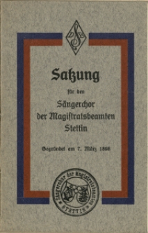 Satzung für den Sängerchor der Magistratsbeamten Stettin : gegründet am 7 März 1898