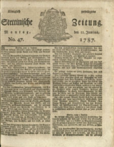 Königlich privilegirte Stettinische Zeitung. 1787 No. 47