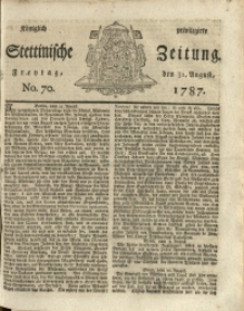 Königlich privilegirte Stettinische Zeitung. 1787 No. 70 + Beylage